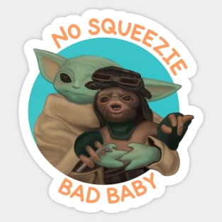 No squeezie, bad baby! Sticker